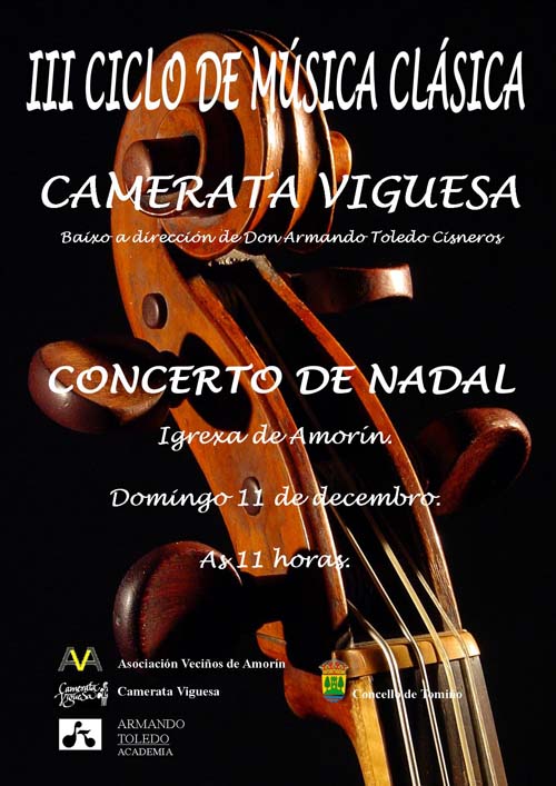 Camerata Viguesa ofrecerá o vindeiro domingo 11 de decem-bro, ás 11 da mañán, na igrexqa de Amorín, o Concerto de Na-dal. Con este concerto, cerramos o III Ciclo de Música Clásica de Amorín.