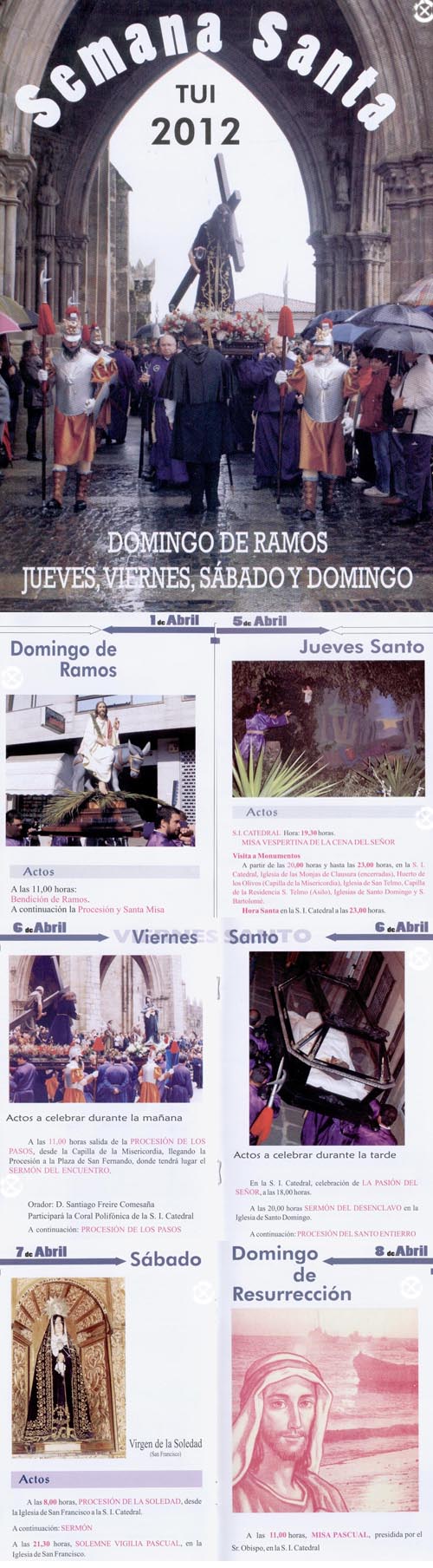 Domingo de Ramos, Jueves, Viernes, Sábado y Somingo.