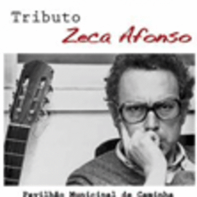 TRIBUTO A ZECA AFONSO HOJE 21 DE ABRIL EM CAMINHA