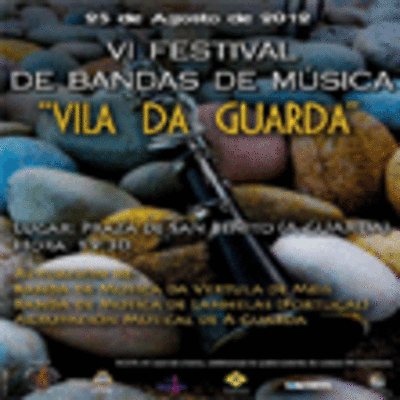 VI FESTIVAL DE BANDAS DE MSICA -VILA DA GUARDA- HOXE SBADO 25 DE AGOSTO