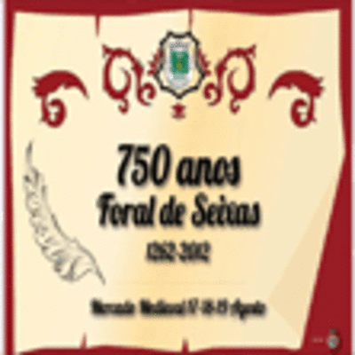 COMEMORAES DOS 750 ANOS DO FORAL DE SEIXAS