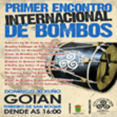 GOIN ACOLLE O 30 DE XUO O PRIMEIRO ENCONTRO INTERNACIONAL DE BOMBOS