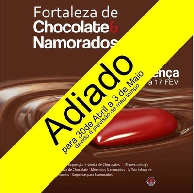 -EVENTO ADIADO- FORTALEZA DE CHOCOLATE & NAMORADOS DE 13 A 17 DE FEVEREIRO EM VALENA