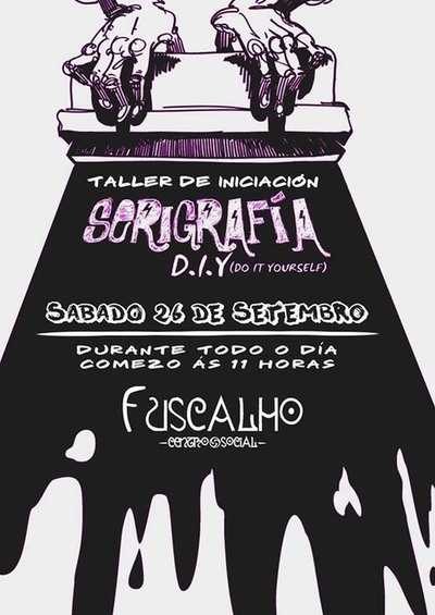 TALLER DIY DE INICIACIN SERIGRAFA ESTE SBADO NO CS FUSCALHO DE A GUARDA