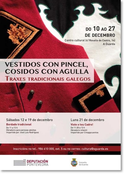 A GUARDA ACOLLE A MOSTRA -VESTIDOS CON PINCEL, COSIDOS CON AGULLA- QUE FAI UN PERCORRIDO POLA HISTORIA DO TRAXE TRADICIONAL GALEGO