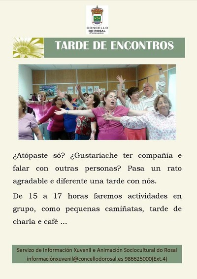 TARDES DE ENCONTRO NO ROSAL PARA PERSOAS QUE ESTN SOAS, SE SINTEN SOAS, NECESITAN RELACIONARSE