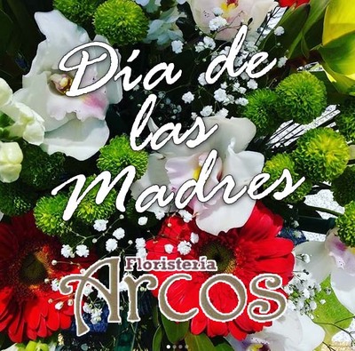Felicita el Da de las Madres con Floristera-Regalos Arcos