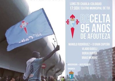 -R.C.Celta de Vigo? 95 anos de AFOUTEZA- ttulo da charla coloquio que o luns se vai celebrar en Tui