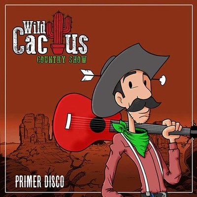 WILD CACTUS presenta -Primer Disco- Un espectculo de Comedia y Country