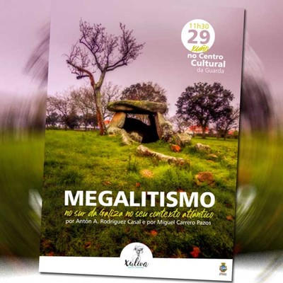 Palestra sobre o Megalitismo do sur da Galiza no seu contexto atlntico
