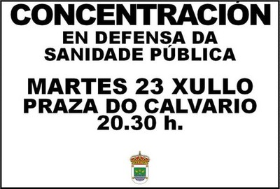 Convocada unha Concentracin en Defensa da Sanidade pblica o vindeiro martes 23 de xullo s 20.30 h. na Praza do Calvario