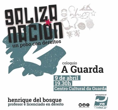  A campaa -Galiza nacin. Un pobo con dereitos- de coloquio no centro cultural da Guarda con Henrique del Bosque