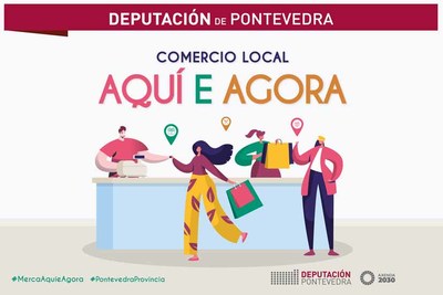 -Aqu e agora-, a nova campaa coa que a Deputacin redobra o seu apoio ao comercio local 