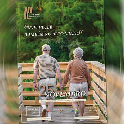 Valena recebe as III Jornadas servio social da ULSAM -Envelhecer...Tambm no Alto Minho-