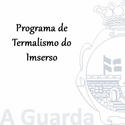 Apertura do prazo de presentacin de solicitudes para o Programa de Termalismo do Imserso