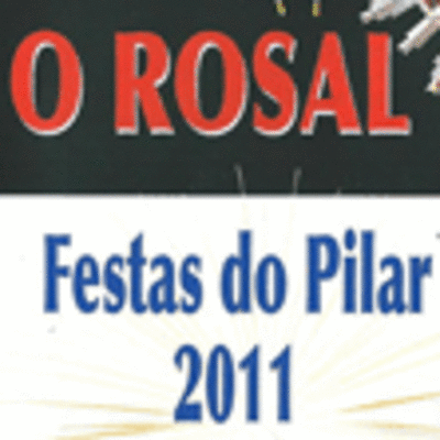 FESTAS DO PILAR 2011 NO ROSAL 23, 24 E 25 DE XULLO 
