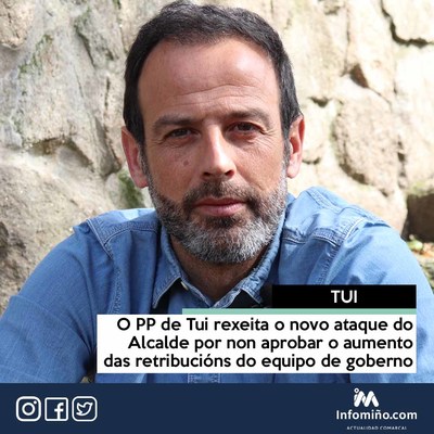 O PP de Tui rexeita o novo ataque do Alcalde por non aprobar o aumento das retribucins do equipo de goberno
