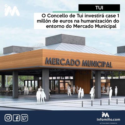 O Concello de Tui investir case 1 milln de euros na humanizacin do entorno do Mercado Municipal  