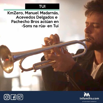 KmZero, Manuel Madarns, Acevedos Delgados e Pachecho Bros actan en -Sons na ra- en Tui
