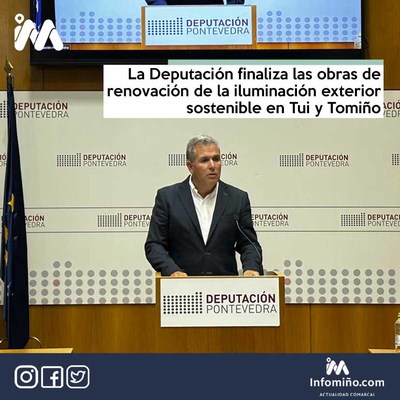 La Deputacin finaliza las obras de renovacin de la iluminacin exterior sostenible en Tui y Tomio