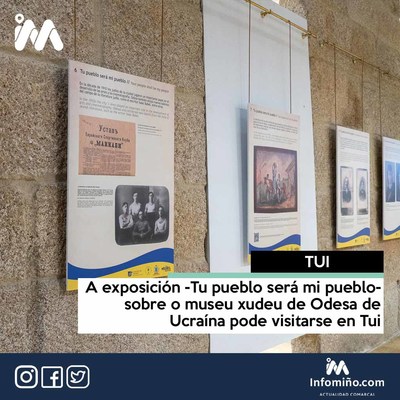 A exposicin -Tu pueblo ser mi pueblo- sobre o museu xudeu de Odesa de Ucrana pode visitarse en Tui