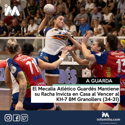 El Mecalia Atltico Guards Mantiene su Racha Invicta en Casa al Vencer al KH-7 BM Granollers (34-31)