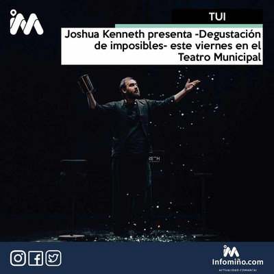 Joshua Kenneth presenta -Degustacin de imposibles- este viernes en el Teatro Municipal