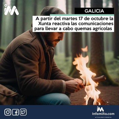 A partir del martes 17 de octubre la Xunta reactiva las comunicaciones para llevar a cabo quemas agrcolas