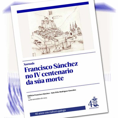 Este martes se celebrar en Tui una jornada de estudio sobre Francisco Snchez, con motivo del IV centenario de su muerte