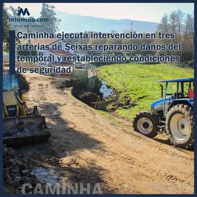 Caminha ejecuta intervencin en tres arterias de Seixas reparando daos del temporal y restableciendo condiciones de seguridad