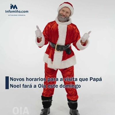 Novos horarios para a visita que Pap Noel far a Oia este domingo