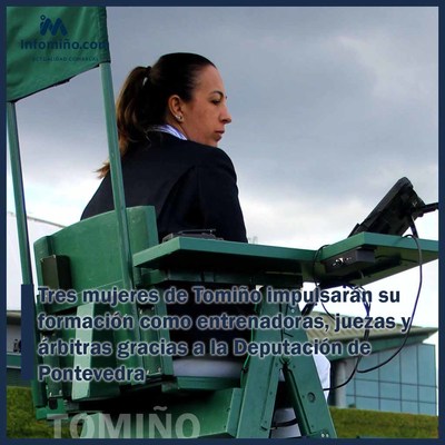 Tres mujeres de Tomio impulsarn su formacin como entrenadoras, juezas y rbitras gracias a la Deputacin de Pontevedra