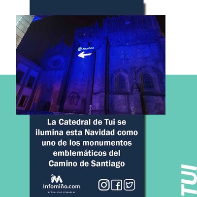 La Catedral de Tui se ilumina esta Navidad como uno de los monumentos emblemticos del Camino de Santiago