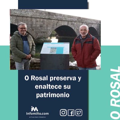 O Rosal preserva y enaltece su patrimonio
