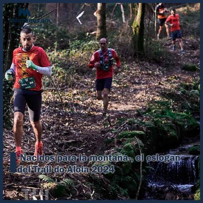 -Nacidos para la montaa-, el eslogan del Trail do Aloia 2024