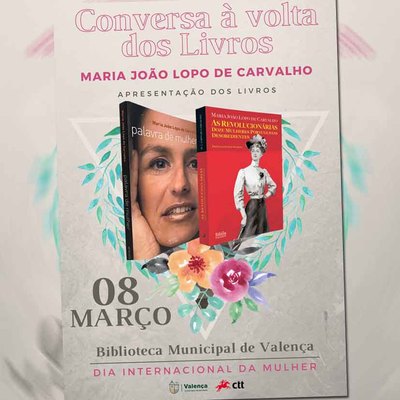 Conversaciones sobre Literatura con Maria Joao Lopo de Carvalho - Celebrando el Da Internacional de la Mujer en Valena do Minho