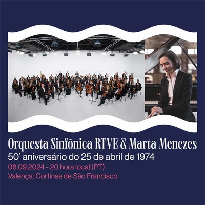 La Orquesta Sinfnica de RTVE y Marta Menezes Ofrecen un Concierto en la Fortaleza de Valena por el 50 Aniversario de la Revolucin de los Clavos