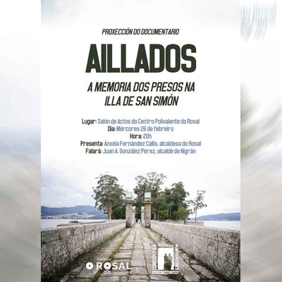 El Centro Polivalente de O Rosal proyecta -Aillados-: un documental sobre la historia de los presos en la Isla de San Simn