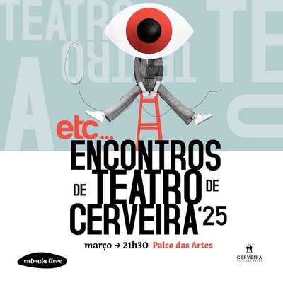 El Palco das Artes acoge la nueva edicin de los -ETC. . . Encontros de Teatro de Cerveira- con 4 espectculos imperdibles