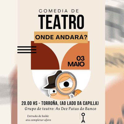 Torroa acoge este sbado la comedia -Onde Andar- del grupo teatral As Dez Patas do Banco