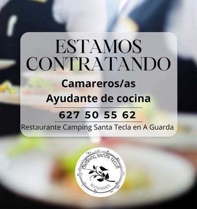 El Restaurante Camping Santa Tecla busca camareros y ayudante de cocina para incorporacin inmediata en A Guarda