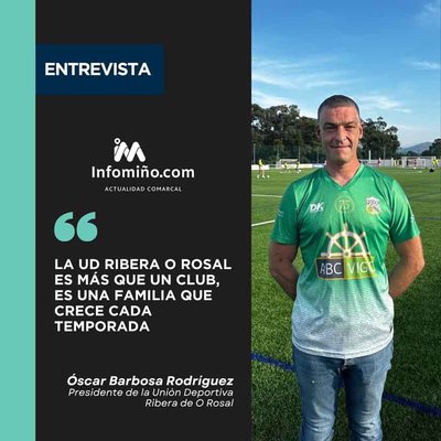 Entrevista a scar Barbosa Rodrguez: La UD Ribera O Rosal es ms que un club, es una familia que crece cada temporada