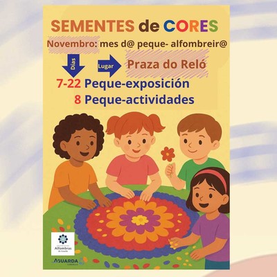 La Asociacin Cultural Alfombras de A Guarda homenajea a los nios y nias con la muestra -Sementes de Cores-