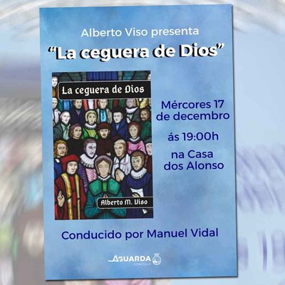 A Guarda acoge la presentacin de -La ceguera de Dios-, la nueva obra del docente Alberto Viso