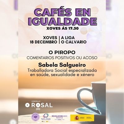 O Rosal cierra la programaci�n anual de los Caf�s en Igualdad con un debate sobre los piropos