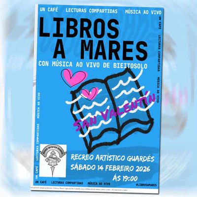 El Recreo Art�stico Guard�s acoge -Libros a Mares-, una cita cultural para celebrar San Valent�n en A Guarda