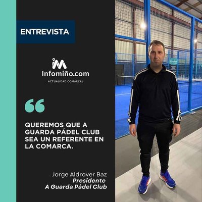 Entrevista a Jorge Aldrover: Queremos que A Guarda P�del Club sea un referente en la comarca