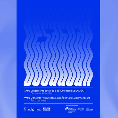 Vila Nova de Cerveira despide el proyecto art�stico -DESAGUAR- con m�sica, arte contempor�neo y reflexi�n sobre el agua