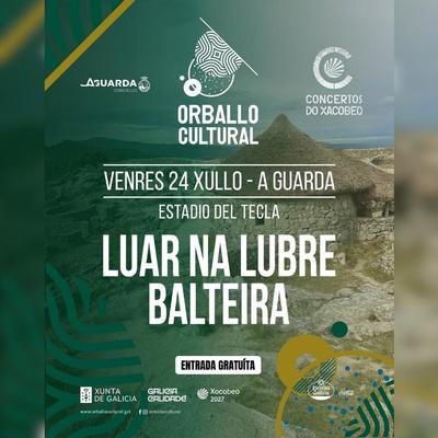 Orballo Cultural aterriza en A Guarda con un concierto gratuito de Luar Na Lubre y Balteira