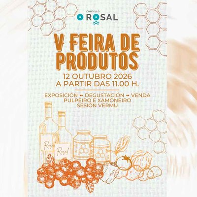 La V Feira de Produtos de O Rosal regresa el 12 de octubre con degustaci�n, venta y sesi�n verm�